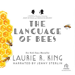 Symbolbild für The Language of Bees: A novel of suspense featuring Mary Russell and Sherlock Holmes