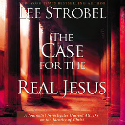 Obraz ikony: The Case for the Real Jesus: A Journalist Investigates Current Attacks on the Identity of Christ