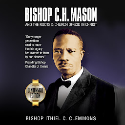 Obraz ikony: Bishop C.H. Mason and the Roots of the Church of God in Christ