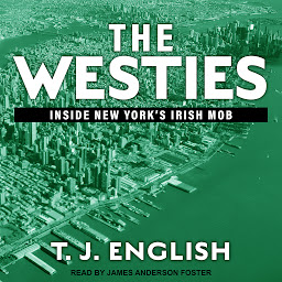 Icon image The Westies: Inside New York's Irish Mob