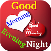 Good Morning Evening Night Wishes images Gifs