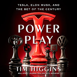 Icon image Power Play: Tesla, Elon Musk, and the Bet of the Century