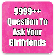 Question To Ask Your Girlfriends
