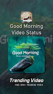 Good Morning Video Status