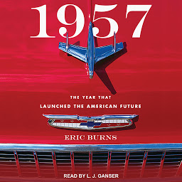 Icon image 1957: The Year That Launched the American Future