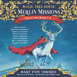 Imatge d'icona Merlin Missions Collection: Books 1-8: Christmas in Camelot; Haunted Castle on Hallows Eve; Summer of the Sea Serpent; Winter of the Ice Wizard; Carnival at Candlelight; and more