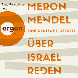 Obraz ikony: Über Israel reden - Eine deutsche Debatte (Ungekürzte Lesung)