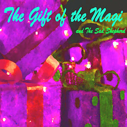 Icon image The Gift of the Magi and The Sad Shepherd – A Christmas Story