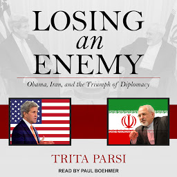 Icon image Losing an Enemy: Obama, Iran, and the Triumph of Diplomacy