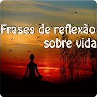 Frases de reflexão sobre vida com imagens bonitas