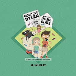 Detective Dylan and the Hunt for Home Plate: A Youth Sleuths Chapter Book Series сүрөтчөсү