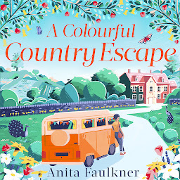 Icon image A Colourful Country Escape: the heart-warming debut you can’t resist falling in love with!