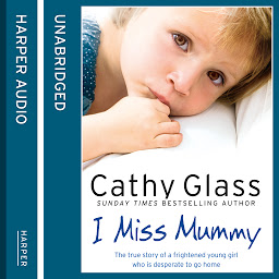 Icon image I Miss Mummy: The true story of a frightened young girl who is desperate to go home