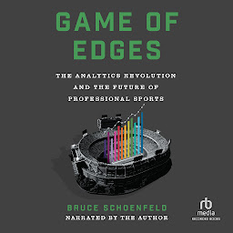 Icon image Game of Edges: The Analytics Revolution and the Future of Professional Sports