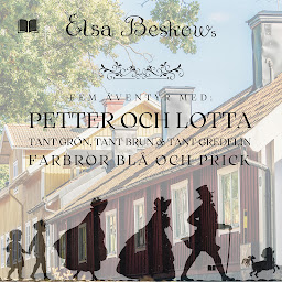 Icon image Fem äventyr med: Petter och Lotta, Tant Grön, Tant Brun och Tant Gredelin, Farbror Blå och Prick