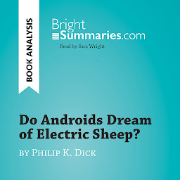 Icon image Do Androids Dream of Electric Sheep? by Philip K. Dick (Book Analysis): Detailed Summary, Analysis and Reading Guide