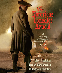 图标图片“The Notorious Benedict Arnold: A True Story of Adventure, Heroism & Treachery”