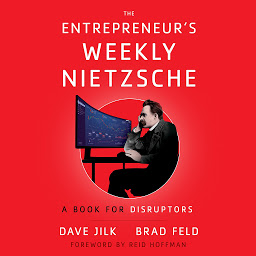 Icon image The Entrepreneur’s Weekly Nietzsche: A Book for Disruptors