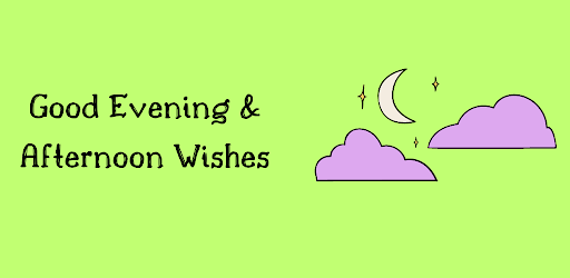 Good Evening Afternoon Wishes