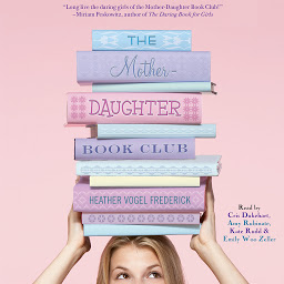 图标图片“The Mother-Daughter Book Club: Mother-Daughter Book Club, Book 1”