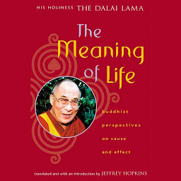 Icon image The Meaning of Life: Buddhist Perspectives on Cause and Effect