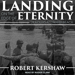 Obraz ikony: Landing on the Edge of Eternity: Twenty-Four Hours at Omaha Beach