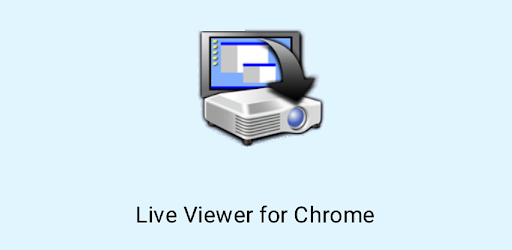 LiveViewer for Chrome V2