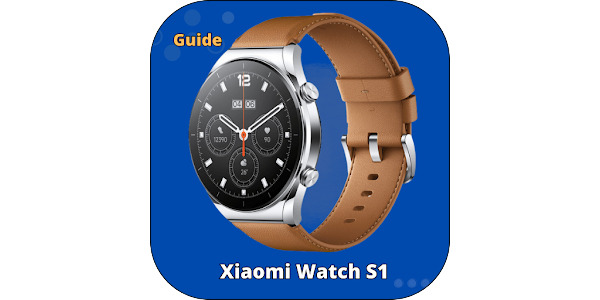 Xiaomi Watch S1 Guide - Apps on Google Play