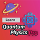 Learn Quantum Physics (PRO)
