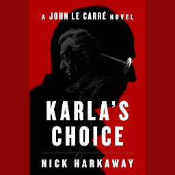 Obraz ikony: Karla's Choice: A John le Carré Novel