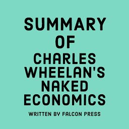 Icon image Summary of Charles Wheelan’s Naked Economics