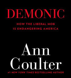 Icon image Demonic: How the Liberal Mob Is Endangering America