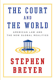 Icon image The Court and the World: American Law and the New Global Realities