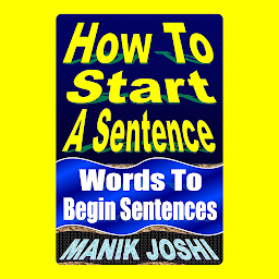 Icon image How to Start a Sentence: Words to Begin Sentences