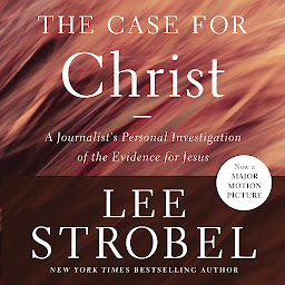 Obraz ikony: The Case for Christ: A Journalist's Personal Investigation of the Evidence for Jesus