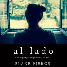 চিহ্নৰ প্ৰতিচ্ছবি Al lado (Un misterio psicológico de suspenso de Chloe Fine - Libro 1)
