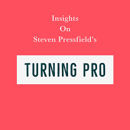 Icon image Insights on Steven Pressfield’s Turning Pro