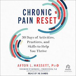Icon image Chronic Pain Reset: 30 Days of Activities, Practices, and Skills to Help You Thrive
