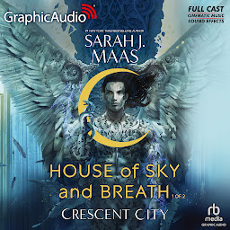 Icon image House of Sky and Breath (1 of 2) [Dramatized Adaptation]: Crescent City 2