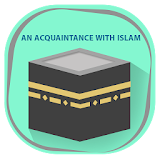 AN ACQUAINTANCE WITH ISLAM icon