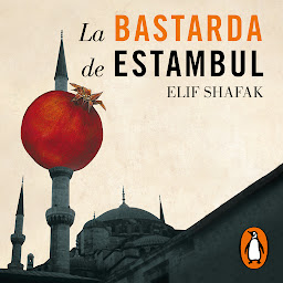 Icon image La bastarda de Estambul