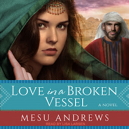 Icon image Love in a Broken Vessel: A Novel