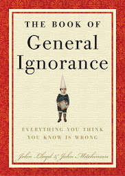Icon image The Book of General Ignorance