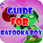 Cover Image of Download Guide For Bazooka Boy 1.0 APK