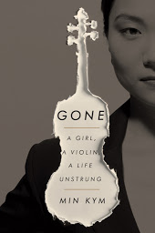 Icon image Gone: A Girl, a Violin, a Life Unstrung