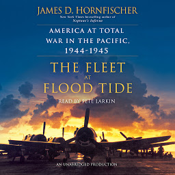 Simge resmi The Fleet at Flood Tide: America at Total War in the Pacific, 1944-1945
