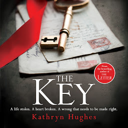 Icon image The Key: The most gripping, heartbreaking novel of World War Two historical fiction from the global bestselling author of The Memory Box