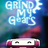 Grind My Gears