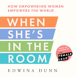 Obraz ikony: When She’s in the Room: How Empowering Women Empowers the World