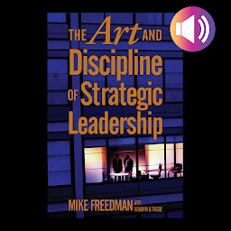 Icon image The Art and Discipline of Strategic Leadership